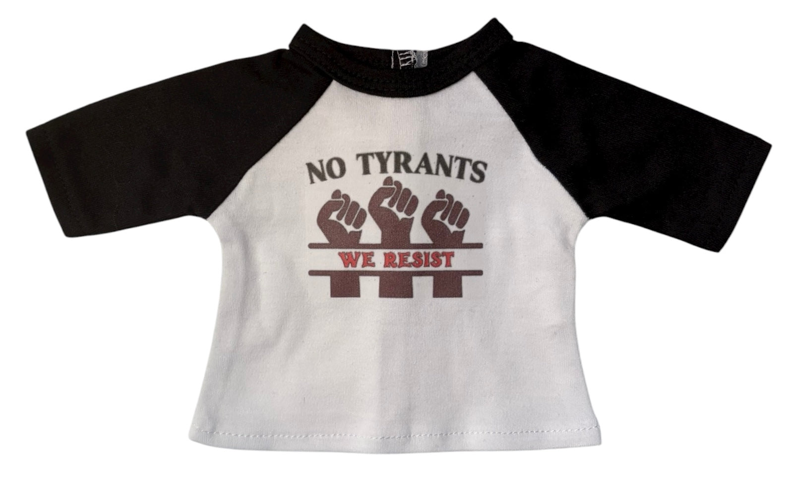 18" Doll T-Shirt NO TYRANTS - We Resist