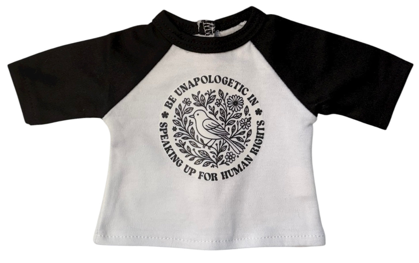 18" Doll T-Shirt - Be Unapologetic In Speaking Up for Human Rights