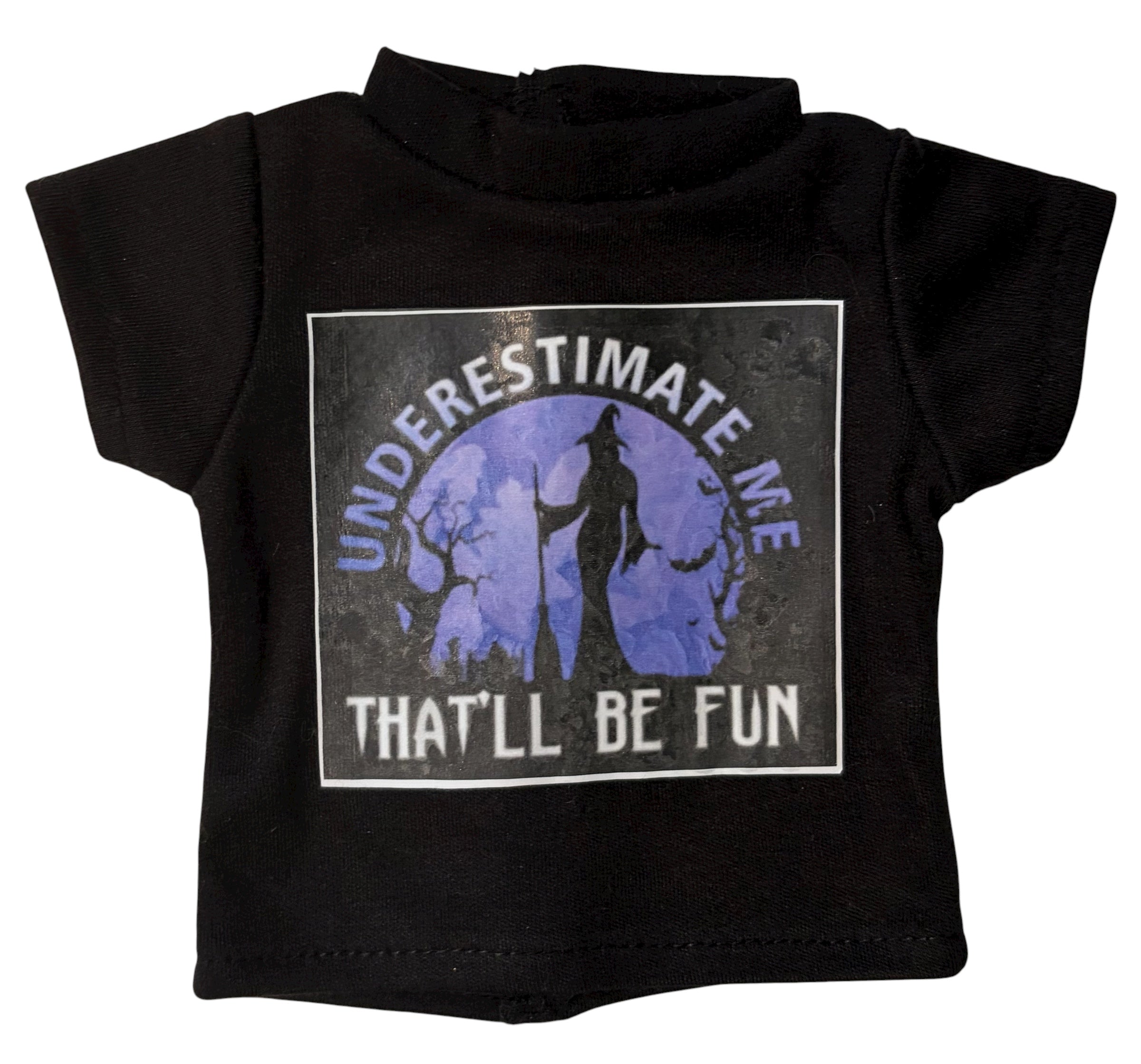 18" Doll T-Shirt - Underestimate me that'll be fun